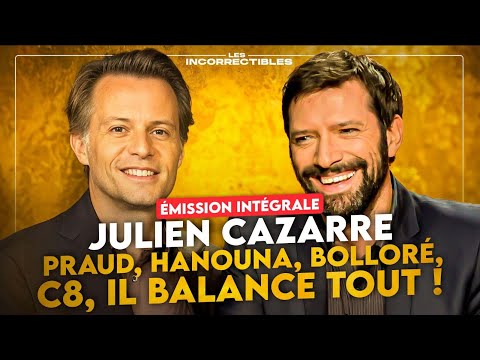 JULIEN CAZARRE : PRAUD, HANOUNA, BOLLORÉ, C8... IL BALANCE TOUT ! (VERSION INTÉGRALE)