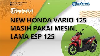 New Honda Vario 125 Resmi Diluncurkan, Ternyata Masih Dibekali Mesin Lama eSP 125, Ini Alasannya