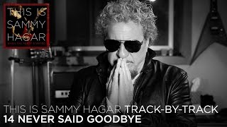 Track By Track #14 w/ Sammy Hagar - &quot;Never Said Goodbye&quot; (This Is Sammy Hagar, Vol. 1)