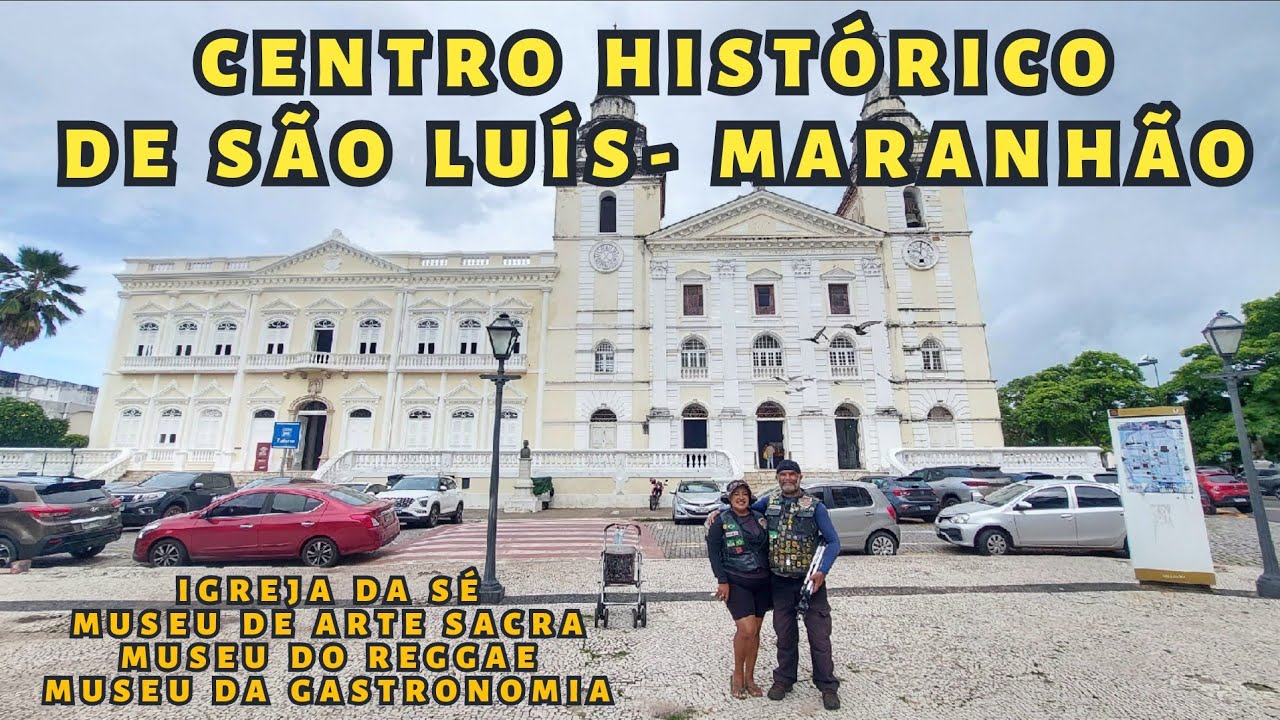 Centro Histórico de São Luís-MA a Catedral da Sé,o Museu do Reggae,da Arte Sacra e da Gastronomia