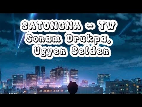Satongna  By T W Ft  Sonam Drukpa, Ugyen Seldon