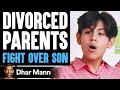Divorced PARENTS LOSE Their SON, What Happens Is Shocking | Dhar Mann