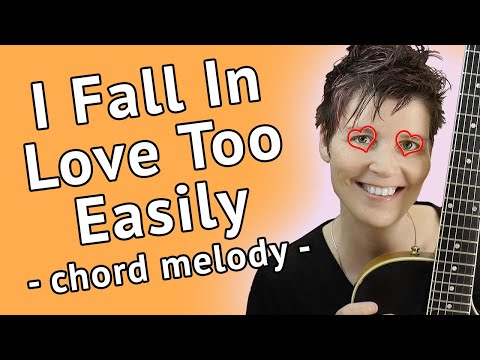 I Fall In Love Too Easily - Guitar Tutorial Chord Melody