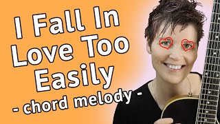 I Fall In Love Too Easily - Guitar Tutorial Chord Melody