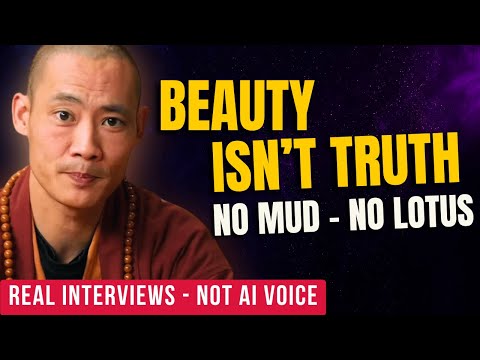 Beauty Isn’t Truth. No Mud, No Lotus. | Master Shi Heng Yi (REAL INTERVIEWS - NOT AI VOICE)