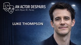 Luke Thompson "An Actor Despairs" Interview