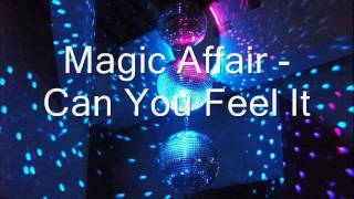 Magic Affair - Can You Feel It