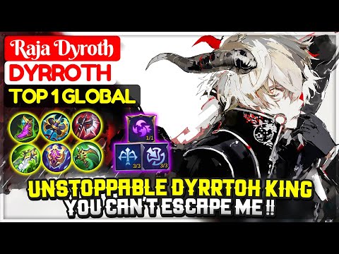 Unstoppable Dyrrtoh King, You Can't Escape Me !! [ Top 1 Global Dyrroth ] Raja Dyroth Mobile Legends