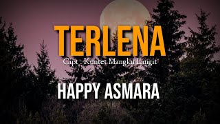 Download lagu TERLENA - HAPPY ASMARA (LIRIK) mp3 Download lagu TERLENA - HAPPY ASMARA (LIRIK) mp3