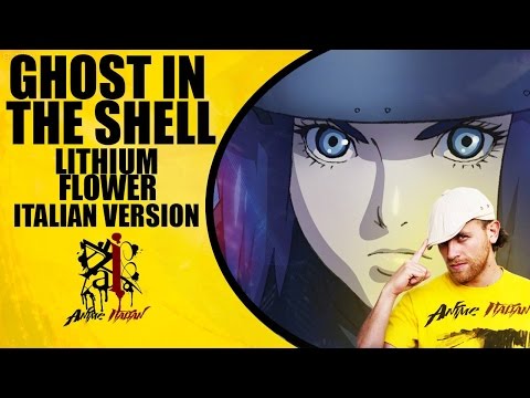 Ghost In The Shell - Lithium Flower (Italian Version)