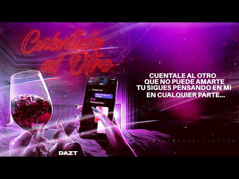 DAZT - CUENTALE AL OTRO