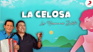 La Celosa, Los Hermanos Zuleta - Letra Oficial
