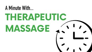 A Minute With... Therapeutic Massage