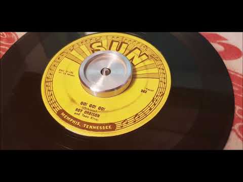 Roy Orbison - Go Go Go - 1956 Killer Rockabilly - SUN 242