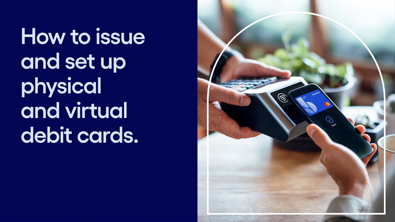 How to issue physical and virtual debit cards video thumbnail