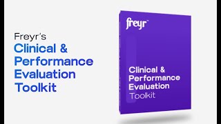 Clinical & Performance Evaluation Made Easy | Medical Writing Toolkit by Freyr Solutions
