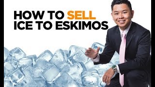 How to Sell Ice to Eskimo