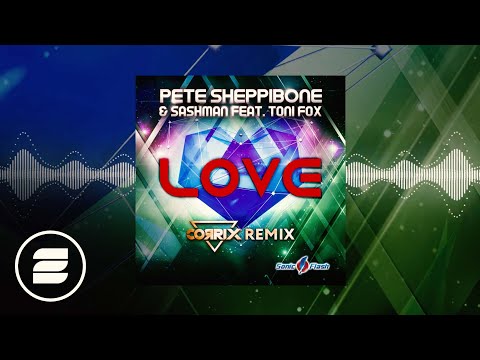 Pete Sheppibone & SashMan feat. Toni Fox - Love (Corrix Remix) (Official Music Video)