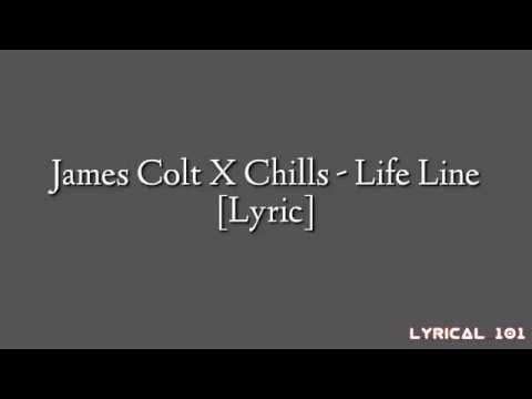James Colt x Chills - Life Line [Lyric]