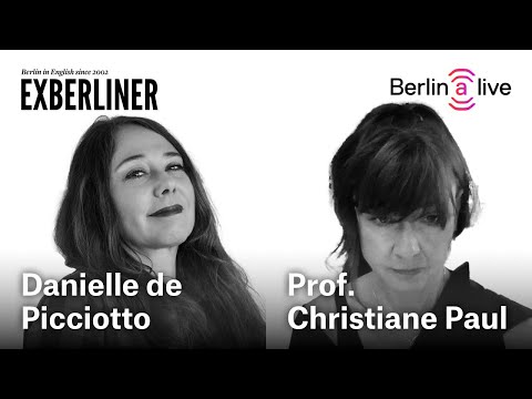 Exberliner x Berlin (a)live - Danielle de Picciotto in dialogue with Prof. Christiane Paul