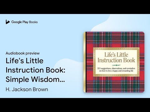Life's Little Instruction Book: Simple Wisdom… by H. Jackson Brown · Audiobook preview