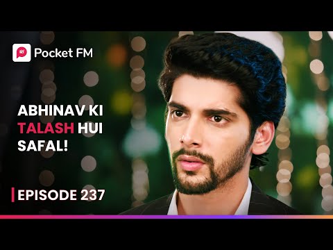 Abhinav Ki Talash Hui Safal!  Episode 237 | The Return of Tiger | Pocket FM