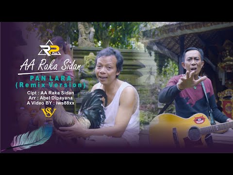 PAN LARA REMIX VERSION - AA RAKA SIDAN (Official Music Video)
