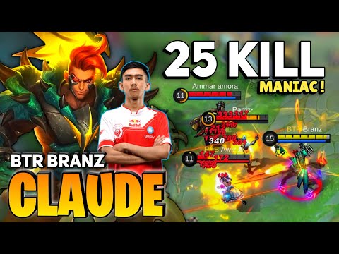 25 KILL ! Where is My Savage?! [ Former Top 1 Global Claude ] By BTR Branz - Mobile Legends
