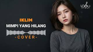 Download lagu IKLIM - MIMPI YANG HILANG ( LAGU VIRAL ) mp3
