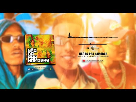 MC Nathan ZK, Matheus Perverso, MC Menor MR - REVOADA MEU SÓCIO / NÃO DA PRA NAMORAR  (Caio Passos)