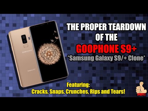 The Proper TEARDOWN of the GOOPHONE S9+! Featuring Tears, Snaps, Crunches, Rips & Tears!
