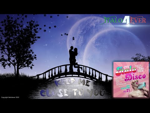 Italo4ever - Keep me close to you - Italo Disco 2022