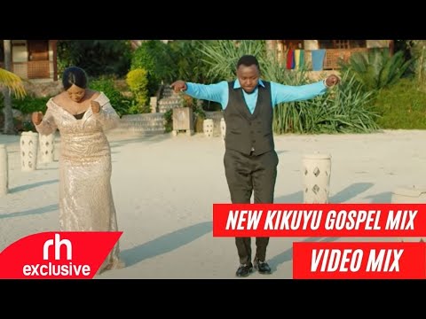 NEW KIKUYU GOSPEL VIDEO MIX 2022 DJ XP  ,SHIRU WA GP, SAMMY IRUNGU, PHYLLIS MBUTHIA/ RH EXCLUSIVE