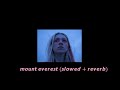 labrinth - mount everest (slowed + reverb)