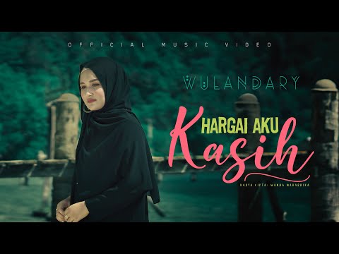 Wulandary - Hargai Aku Kasih (Official Music Video)