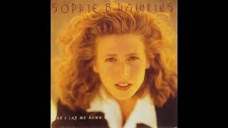 Sophie B. Hawkins - As I Lay Me Down (HQ)