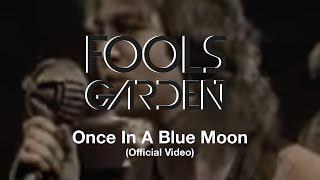 Fools Garden - Once In A Blue Moon (Official Video)