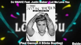 DJ SNAKE &amp; Justin Bieber // LET ME LOVE YOU // (Paul Gannon &amp; B3nte Bootleg)