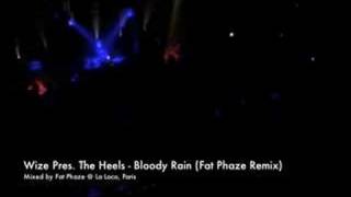 Wize Pres. The Heels - Bloody Rain (Fat Phaze Remix)