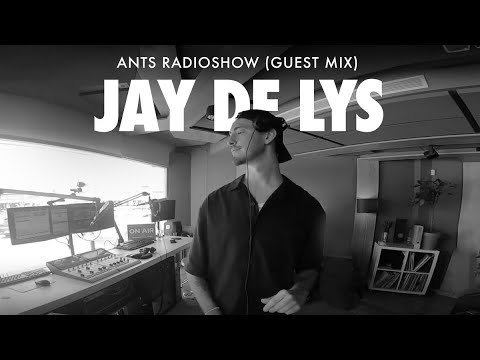 Jay de Lys | ANTS RADIOSHOW (Guest Mix)