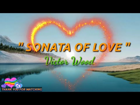 SONATA OF LOVE - VICTOR WOOD /LYRICS