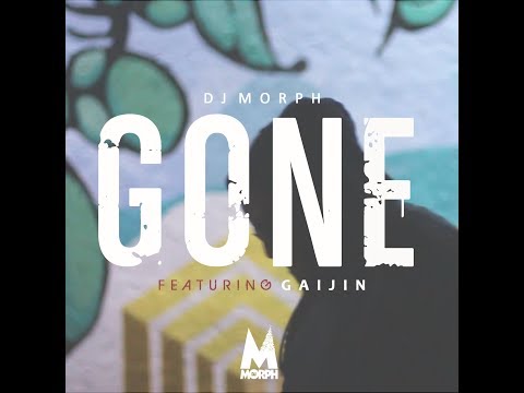 DJ Morph - Gone ft. Gaijin