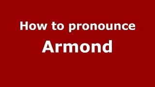 How to pronounce Armond