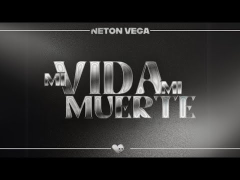 Mi Vida Mi Muerte - Neton Vega (Oficial Lyrics)