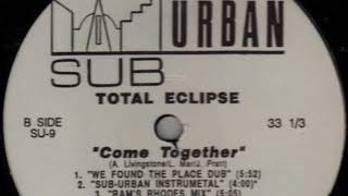 Total Eclipse - Come Together (Sub-Urban Instrumental)