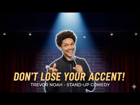 Don't Lose Your Accent – Trevor Noah on Learning Accents (Stand-Up Comedy 2026)
