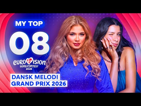 🇩🇰 Dansk Melodi Grand Prix 2026: MY TOP 8 (Eurovision Denmark)