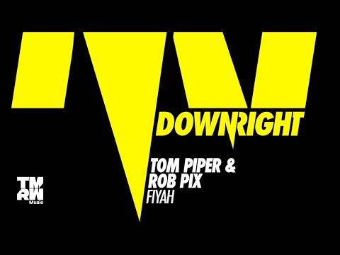 Tom Piper & Rob Pix - Fiyah