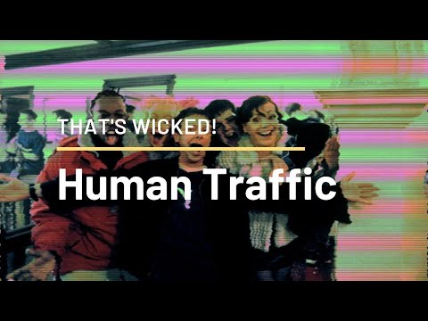 THAT'S WICKED: UNDERAPPRECIATED BRITISH FILMS OF THE 1990s - HUMAN TRAFFIC
