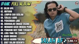 Download lagu IPANK FULL ALBUM SALAH APA,MUTIARA, LUMPUR DAN BERLIAN VIRALL TERBARU 2026 mp3 Download lagu IPANK FULL ALBUM SALAH APA,MUTIARA, LUMPUR DAN BERLIAN VIRALL TERBARU 2026 mp3